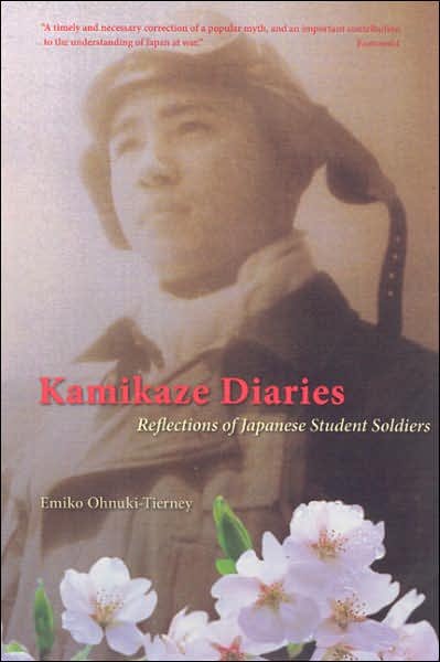 Cover for Emiko Ohnuki-Tierney · Kamikaze Diaries: Reflections of Japanese Student Soldiers (Paperback Bog) [New edition] (2007)