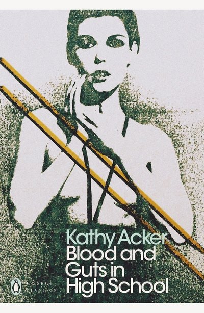 Cover for Kathy Acker · Blood and Guts in High School - Penguin Modern Classics (Paperback Bog) (2017)