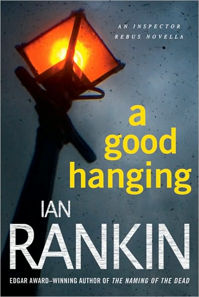 Cover for Ian Rankin · A Good Hanging: Short Stories (Inspector Rebus Novels) (Paperback Bog) [Reprint edition] (2010)