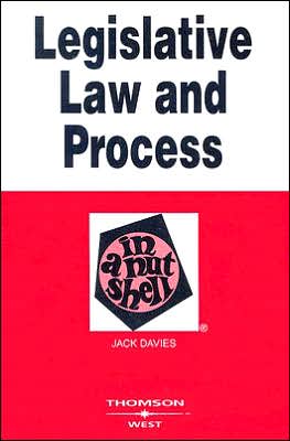 Cover for Jack Davies · Legislative Law and Process in a Nutshell - Nutshell Series (Paperback Book) [3 Revised edition] (2007)