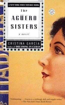Cover for Cristina Garcia · Aguero Sisters (Book) [Later Printing edition] (1998)