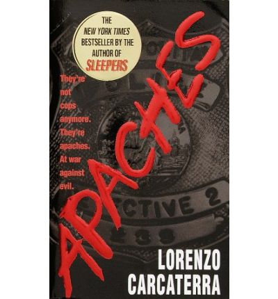 Cover for Lorenzo Carcaterra · Apaches: a Novel of Suspense (Paperback Book) [Reissue edition] (1998)