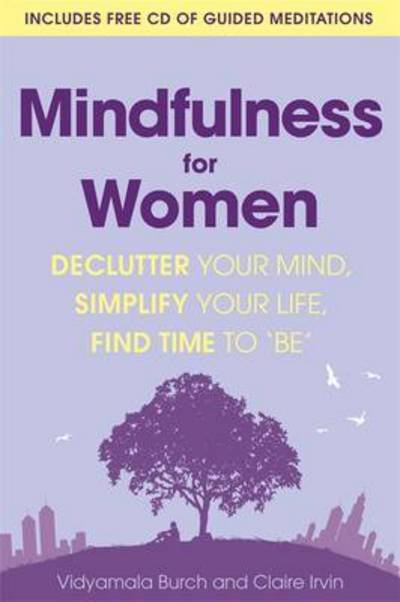 Cover for Vidyamala Burch · Mindfulness for Women: Declutter your mind, simplify your life, find time to 'be' (Pocketbok) (2016)