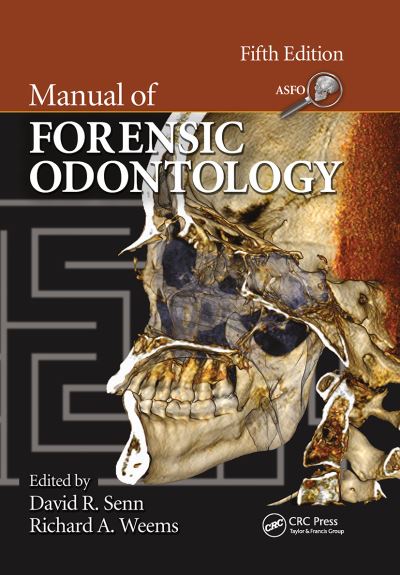 Manual of Forensic Odontology - David Greene - Kirjat - Taylor & Francis Ltd - 9780367778514 - keskiviikko 31. maaliskuuta 2021