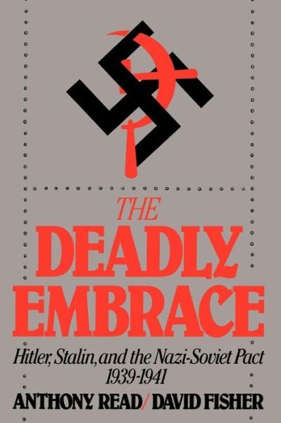 Cover for Anthony Read · The Deadly Embrace: Hitler, Stalin and the Nazi-Soviet Pact, 1939-1941 (Paperback Bog) (1990)