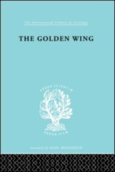 Cover for Yueh-Hwa Lin · The Golden Wing: A Sociological Study of Chinese Familism - International Library of Sociology (Hardcover Book) (1998)