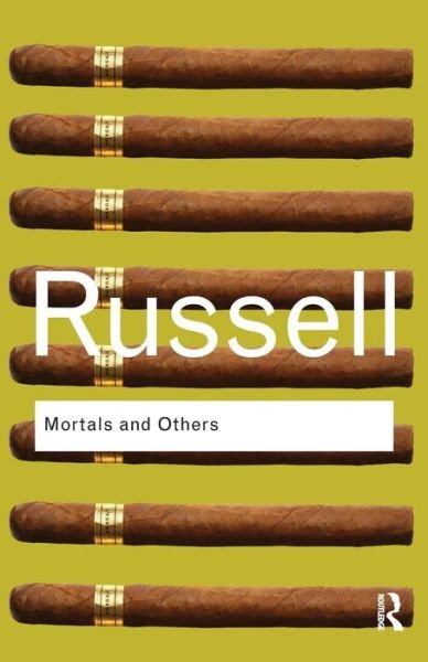 Cover for Bertrand Russell · Mortals and Others - Routledge Classics (Paperback Bog) (2009)