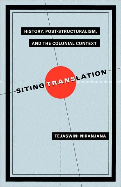 Cover for Tejaswini Niranjana · Siting Translation: History, Post-Structuralism, and the Colonial Context (Paperback Book) (1992)