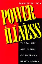 Cover for Daniel M. Fox · Power and Illness: The Failure and Future of American Health Policy (Paperback Book) (1995)