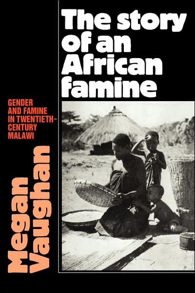 Cover for Megan Vaughan · The Story of an African Famine: Gender and Famine in Twentieth-Century Malawi (Paperback Book) (2007)