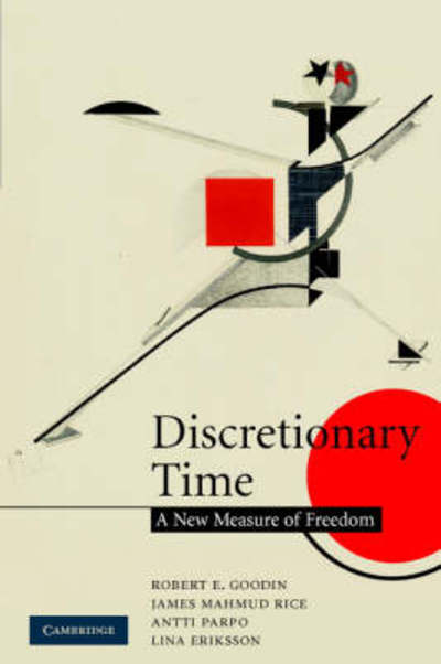 Cover for Goodin, Robert E. (Australian National University, Canberra) · Discretionary Time: A New Measure of Freedom (Paperback Book) (2008)