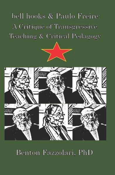 Cover for Fazzolari, Benton, PH D · Bell Hooks &amp; Paulo Freire: a Critique of Transgressive Teaching &amp; Critical Pedagogy (Paperback Book) (2022)