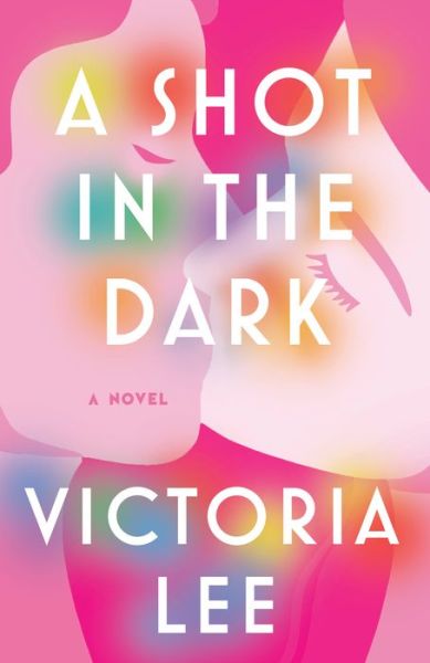 Cover for Victoria Lee · A Shot in the Dark: A Novel (Paperback Book) (2023)