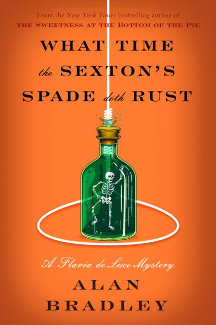 Cover for Alan Bradley · What Time the Sexton's Spade Doth Rust: A Flavia de Luce Novel (Bound Book) (2024)