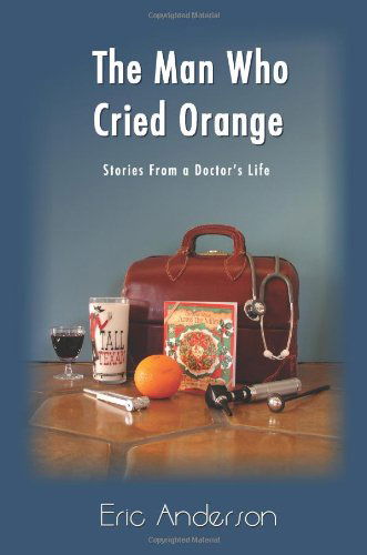 Cover for Eric Anderson · The Man Who Cried Orange: Stories from a Doctor's Life (Pocketbok) [Spanish edition] (2002)