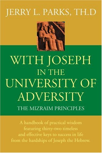 Cover for Jerry L. Parks · With Joseph in the University of Adversity: the Mizraim Principles (Paperback Book) (2004)