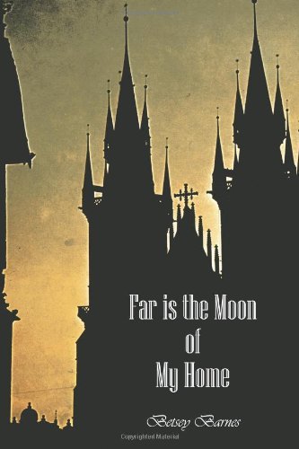 Cover for Betsey Barnes · Far is the Moon of My Home (Paperback Bog) (2009)