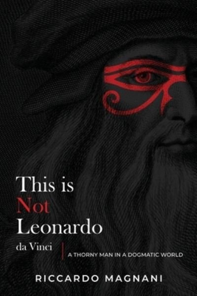 Cover for Riccardo Magnani · This is not Leonardo da Vinci : The untold history of Leonardo and the Renaissance (Pocketbok) (2021)