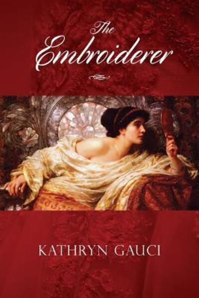 Cover for Kathryn Gauci · The Embroiderer (Paperback Book) (2017)