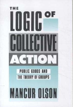 Cover for Mancur Olson · The Logic of Collective Action: Public Goods and the Theory of Groups, With a New Preface and Appendix - Harvard Economic Studies (Taschenbuch) (1971)