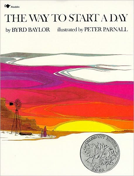 The Way to Start a Day - Byrd Baylor - Books - Atheneum Books for Young Readers - 9780684156514 - July 1, 1978