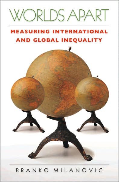 Cover for Branko Milanovic · Worlds Apart: Measuring International and Global Inequality (Paperback Book) (2007)