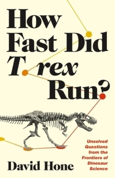 Cover for David Hone · How Fast Did T. rex Run? (Hardcover Book) (2022)