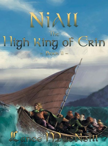 Cover for Lance J MacNeill · Niall the High King of Erin (Hardcover Book) (2018)