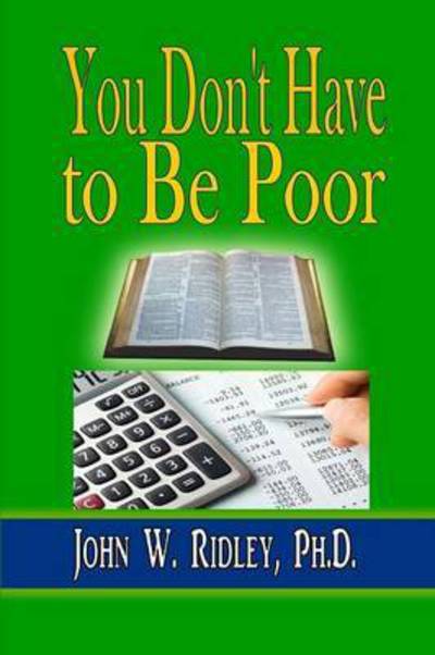 Cover for John W. Ridley · You Don't Have to Be Poor So Plan Your Future (Paperback Book) (2016)