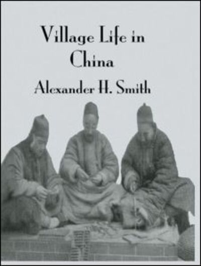 Cover for Smith · Village Life In China (Paperback Book) (2005)