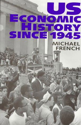 Cover for Michael French · Us Economic History Since 1945 (Paperback Book) (1997)