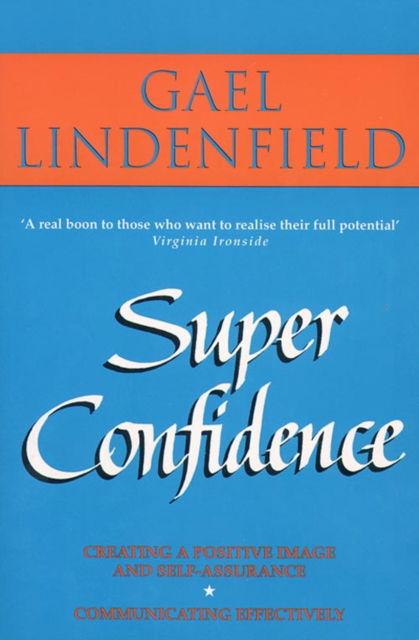 Cover for Gael Lindenfield · Super Confidence: Woman's Guide to Getting What You Want Out of Life (Paperback Book) [New edition] (1992)