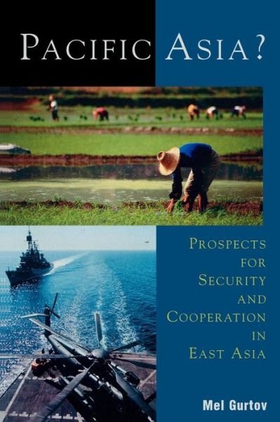 Cover for Mel Gurtov · Pacific Asia?: Prospects for Security and Cooperation in East Asia - Asia in World Politics (Paperback Bog) (2001)