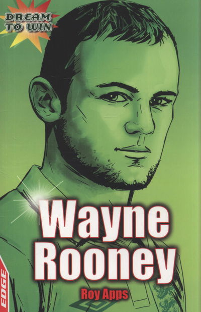 Cover for Roy Apps · EDGE: Dream to Win: Wayne Rooney - EDGE: Dream to Win (Paperback Book) (2010)