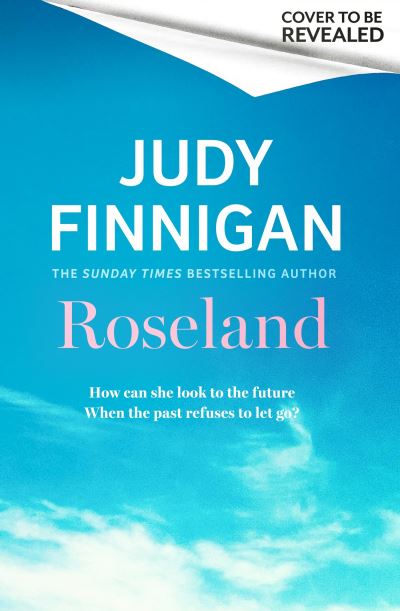 Cover for Judy Finnigan · Roseland: The beautiful, heartrending new novel from the much loved Richard and Judy Book Club champion (Hardcover Book) (2023)