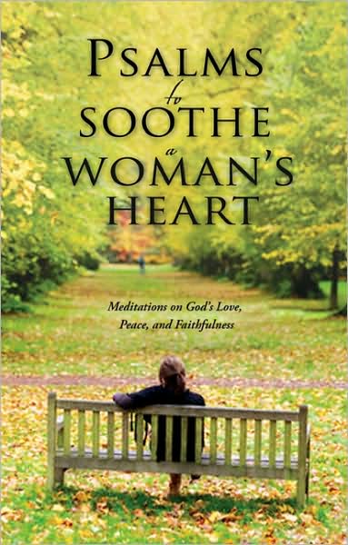 Cover for Baker Publishing Group · Psalms To Soothe A Woman'S Heart (Hardcover Book) (2009)