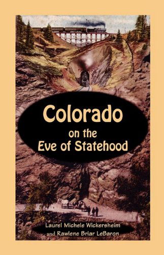 Cover for Laurel Michele Wickersheim · Colorado on the Eve of Statehood: an Edited Business Directory of the Pioneers Who Built the Centennial State (Paperback Book) (2009)