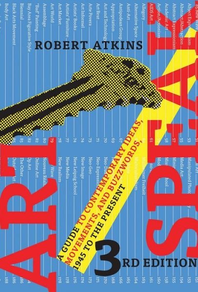 ArtSpeak: A Guide to Contemporary Ideas, Movements, and Buzzwords, 1945 to the Present - Robert Atkins - Livros - Abbeville Press Inc.,U.S. - 9780789211514 - 12 de dezembro de 2013