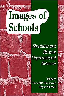 Cover for Samuel B Bacharach · Images of Schools: Structures and Roles in Organizational Behavior (Paperback Book) (1995)