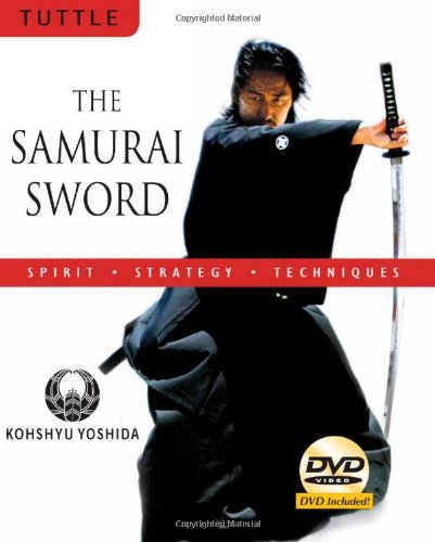 Cover for Kohshyu Yoshida · The Samurai Sword: Spirit * Strategy * Techniques (Book) [Paperback with DVD edition] (2010)