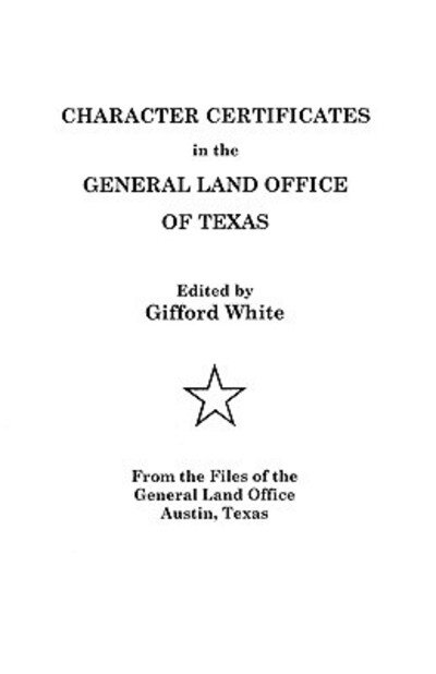 Cover for Gifford E White · Character Certificates in the General Land Office of Texas (Paperback Bog) (2009)