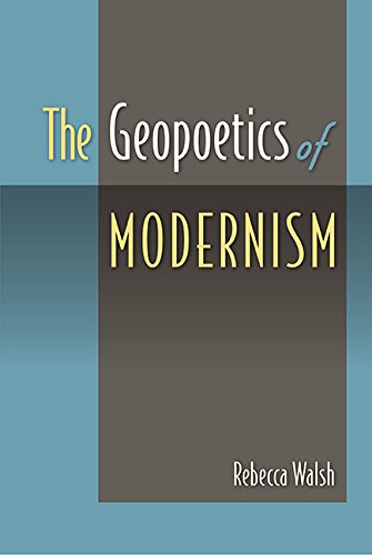 Cover for Rebecca Walsh · The Geopoetics of Modernism (Hardcover Book) (2015)