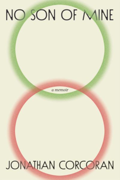No Son of Mine: A Memoir - Jonathan Corcoran - Kirjat - The University Press of Kentucky - 9780813198514 - keskiviikko 20. maaliskuuta 2024