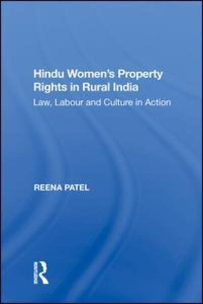 Cover for Reena Patel · Hindu Women's Property Rights in Rural India: Law, Labour and Culture in Action (Hardcover bog) (2018)