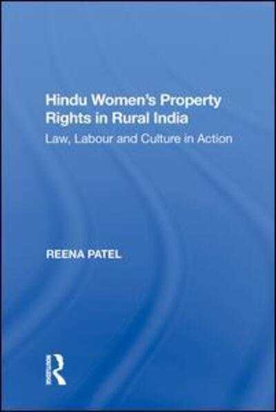 Cover for Reena Patel · Hindu Women's Property Rights in Rural India: Law, Labour and Culture in Action (Hardcover Book) (2018)