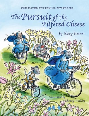 Cover for Haley Stewart · The Pursuit of the Pilfered Cheese (Gebundenes Buch) (2022)