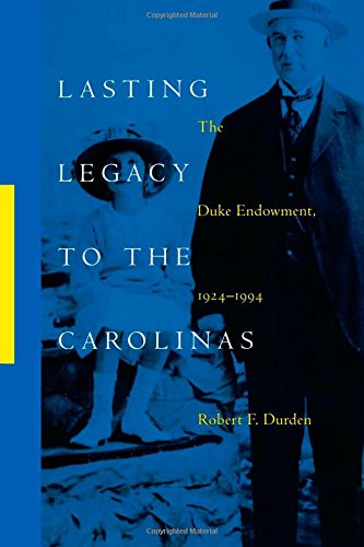 Cover for Robert F. Durden · Lasting Legacy to the Carolinas: The Duke Endowment, 1924–1994 (Hardcover Book) (1998)