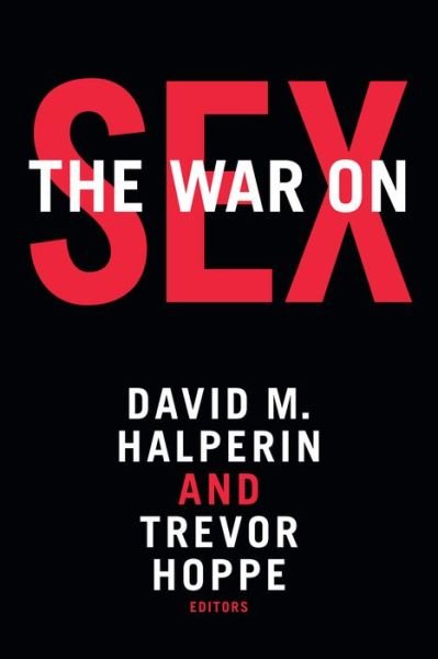 The War on Sex -  - Bøger - Duke University Press - 9780822363514 - 27. marts 2017