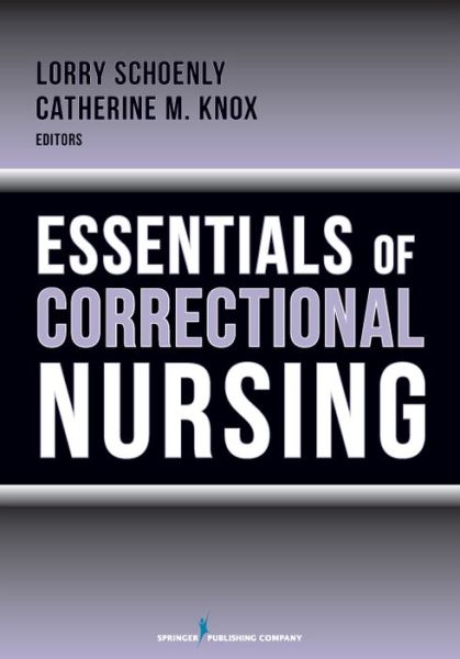 Cover for Lorry Schoenly · Essentials of Correctional Nursing (Paperback Book) (2012)