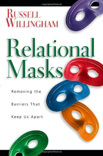 Cover for Russell Willingham · Relational Masks: Removing the Barriers That Keep Us Apart (Paperback Book) (2004)